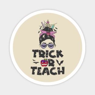 Trick Or Teach Messy Bun Halloween Teacher Costume Magnet